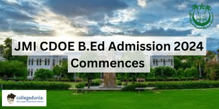 JMI CDOE B.Ed Admission 2024 Open through Online Mode: Apply Till Oct 22